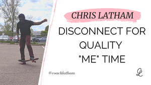 Disconnect For Quality "Me" Time