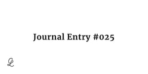 Journal Entry #025