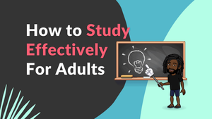 How to Study Effectively For Adults