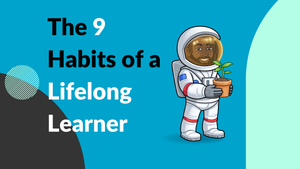 The 9 Habits of a Lifelong Learner